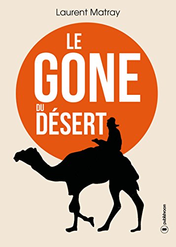 Télécharger Le Gone du désert: Dans les yeux de la Mauritanie… Livre PDF Gratuit