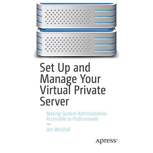 Set Up and Manage Your Virtual Private Server: Making System Administration Accessible to Professionals