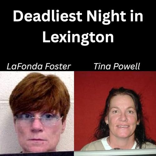 S. 19 Ep. 5 Deadliest Night in Lexington - LaFonda Fay Foster and Tina Hickey Powell