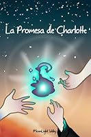 La Promesa de Charlotte (El Alma de Charlotte) B0BJYJNR98 Book Cover