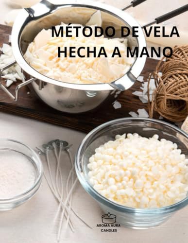 MÉTODO DE VELA HECHA A MANO: VELAS HECHAS A MANO (Spanish Edition)