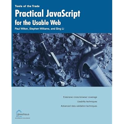Practical JavaScript for the Usable Web