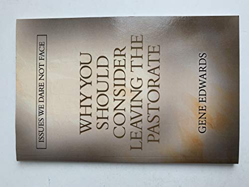 Why You Should Consider Leaving the Pastorate: Issues We Dare Not Face