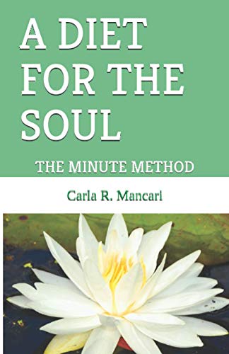 A DIET FOR THE SOUL: THE MINUTE METHOD