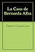 La Casa de Bernarda Alba (Spanish Edition)