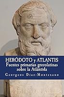 Her�doto y Atlantis: Fuentes primarias grecolatinas sobre la Atl�ntida. 1494389584 Book Cover