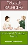  Do-It-Yourself Wickeltisch Band 3 – Fachliteratur zum selber bauen
