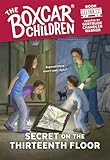 Secret on the Thirteenth Floor (The Boxcar Children Mysteries)