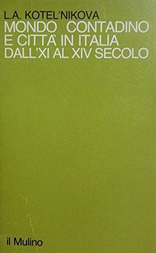 Mondo contadino e città in Italia dall'XI al XIV secolo. Dalle fonti dell'Italia centrale e settentrionale
