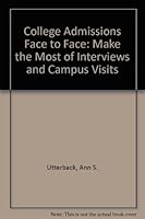 College Admissions Face to Face: Make the Most of Interviews and Campus Visits 0932020720 Book Cover