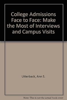 Paperback College Admissions Face to Face: Make the Most of Interviews and Campus Visits Book