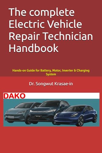 The Complete Electric Vehicle Repair Technician Handbook: Hands-on Guide for Battery, Motor, Inverter & Charging System