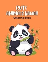 Too Cute to Color: Kawaii Animal Friends: A Wholesome Coloring Adventure with Sweet & Simple Kawaii Creatures – Fun for Kids, Teens, and Adults! B0F5W2TBND Book Cover