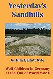 Yesterday's Sandhills: Wolf Children in Germany at the End of World War II