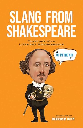 Slang from Shakespeare: Together with Literary Expressions (Dover Literature: Literary Collections)