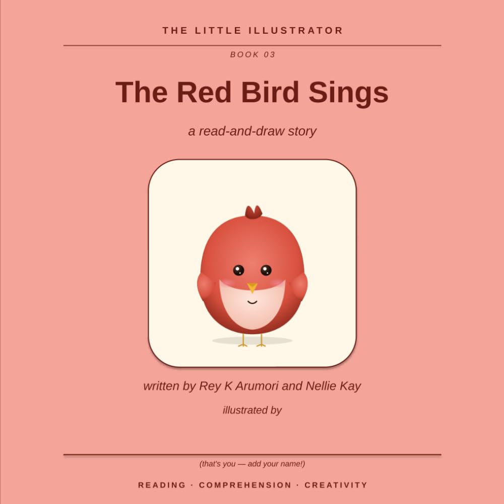 The Red Bird Sings: A Read-and-Draw Story (The Little Illustrator, Book 3)