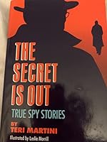 The Secret Is Out: True Spy Stories 0380714655 Book Cover