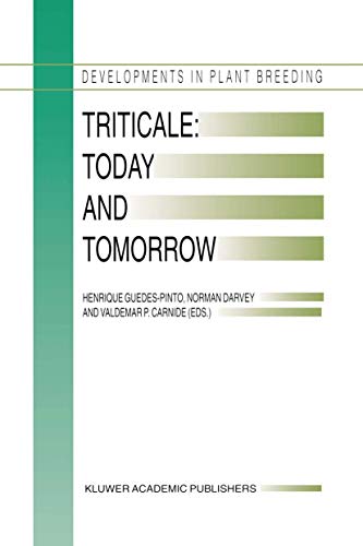 Triticale: Today and Tomorrow (Developments in Plant Breeding, 5)