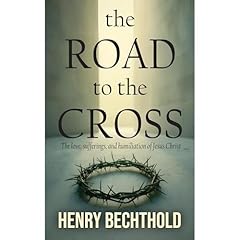 The Road to the Cross Audiolibro Por Henry Bechthold arte de portada