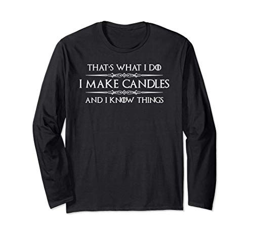 Candle Making Gifts - I Make Candles & I Know Things Maker Manche Longue