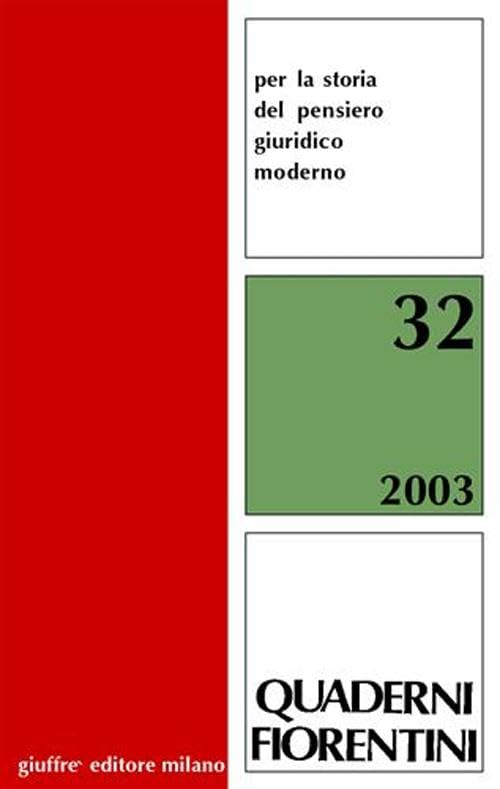 Quaderni fiorentini. Per la storia del pensiero giuridico moderno (Vol. 32)
