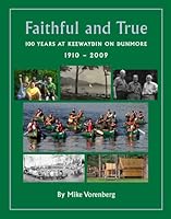 Faithful and True: 100 Years at Keewaydin on Dunmore, 1910-2009 1616237961 Book Cover