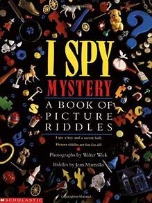 I Spy Mystery: A Book of Picture Riddles I Spy Mystery: A Book of Picture Riddles