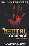 Brutal Courage (Men's Edition)