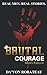 Brutal Courage (Men's Edition)