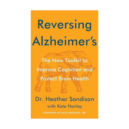 Reversing Alzheimer's: The New Toolkit to Improve Cognition and Protect