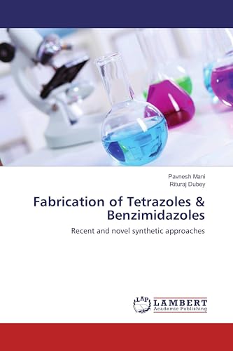 Fabrication of Tetrazoles & Benzimidazoles: Recent and novel synthetic approaches