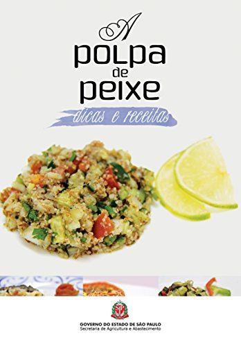 A polpa de peixe: dicas e receitas