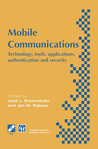Mobile Communications: Technology, Tools, Applications, Authentication and Security Ifip World Conference on Mobile Communications 2 6 September 1996, ... in Information and Communication Technology) view 2
