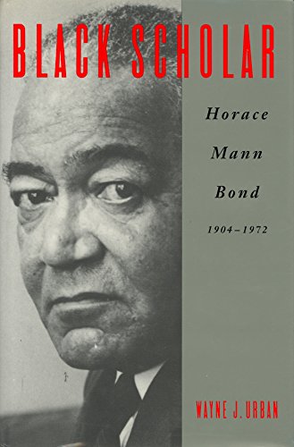 Black Scholar: Horace Mann Bond, 1904-1972 0820313815 Book Cover