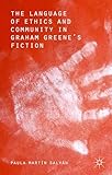 The Language of Ethics and Community in Graham Greene’s Fiction