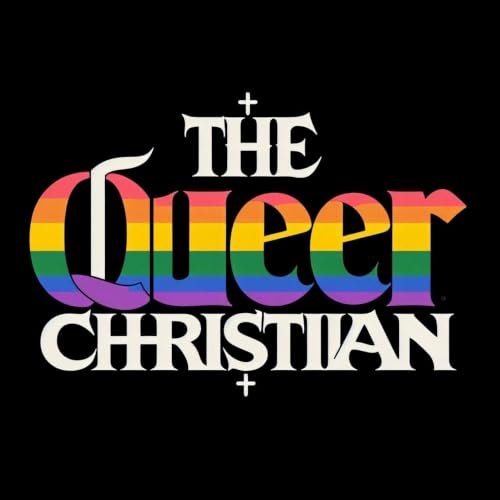 The Queer Christian: Navigating Faith, Church and the Bible