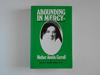 Hardcover Abounding Mercy-Mother Austin Carroll Book