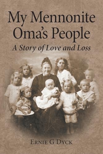 My Mennonite Oma'S People: A Story Of Love And Loss
