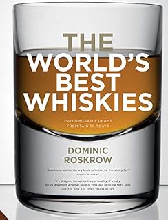 World's Best Whiskies:750 Unmissable Drams from Tain to Tokyo