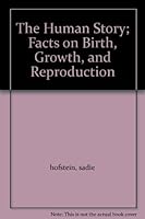 The human story;: Facts on birth, growth, and reproduction 0673110273 Book Cover