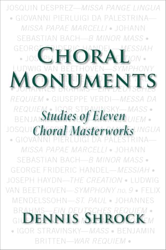 Choral Monuments: Studies of Eleven Choral Masterworks