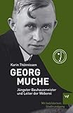  Georg Muche: Jüngster Bauhausmeister und Leiter der Weberei: Architekt und Maler am Bauhaus (KPR Bauhaus)