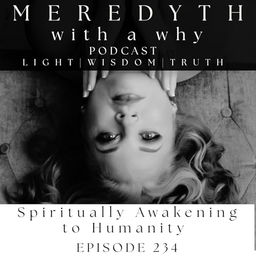 234: Spiritually Awakening to Humanity