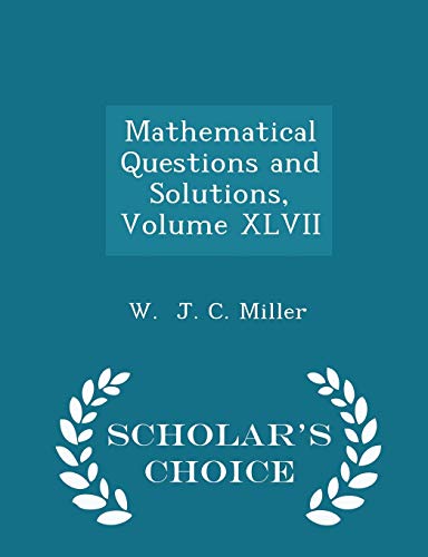 Mathematical Questions and Solutions, Volume XL... 1297196767 Book Cover