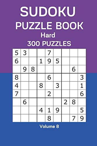 Sudoku Puzzle Book Hard: 300 Puzzles Volume 8