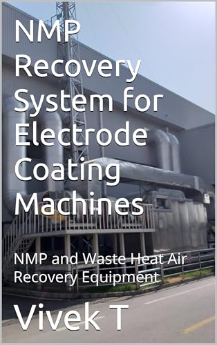 NMP Recovery System for Electrode Coating Machines: NMP and Waste Heat Air Recovery Equipment