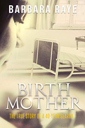 Birthmother: The True Story of a 40-Year Search