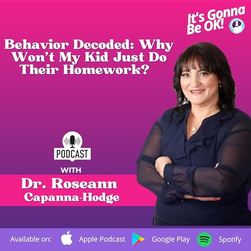 214: Behavior Decoded: Why Won&rsquo;t My Kid Just Do Their Homework? Podcast Por  arte de portada