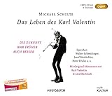 Das Leben des Karl Valentin (Sonderausgabe auf 1 MP3-CD): Eine klingende Biografie - Michael Schulte (Autor), Karl Valentin (Sprecher), Liesl Karlstadt (Sprecher), Gerd Anthoff (Sprecher), Peter Fricke (Sprecher), Josef Bierbichler (Sprecher), Walter Schmidinger (Sprecher) 