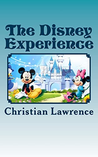  The Disney Experience: Work Hard, Play Hard